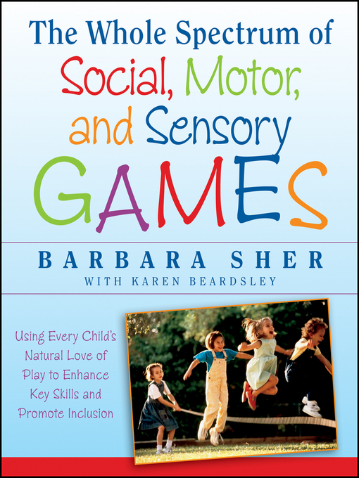 Cover image for The Whole Spectrum of Social, Motor and Sensory Games